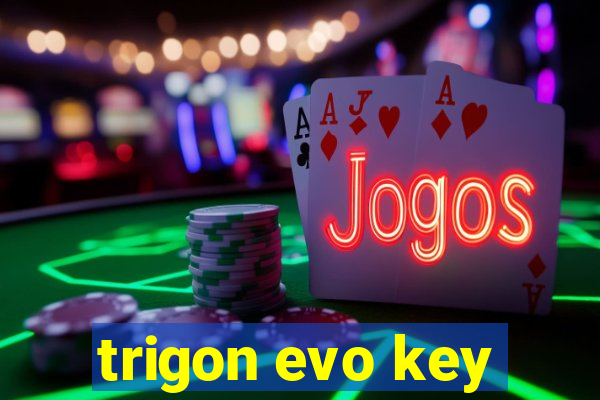 trigon evo key